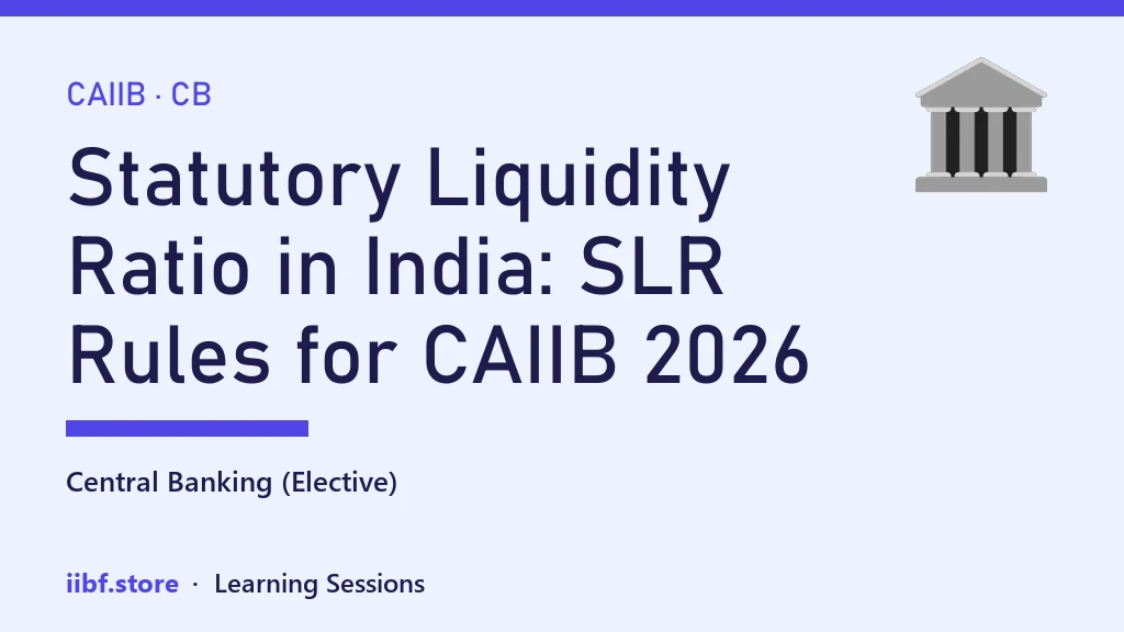 Statutory Liquidity Ratio in India: SLR Rules for CAIIB 2026
