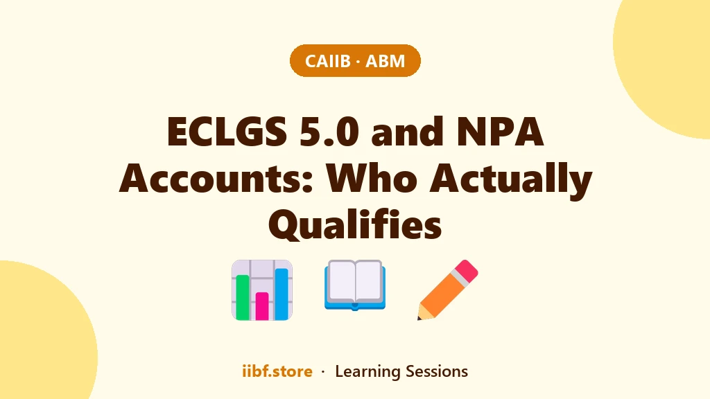 ECLGS 5.0 and NPA Accounts: Who Actually Qualifies in 2026