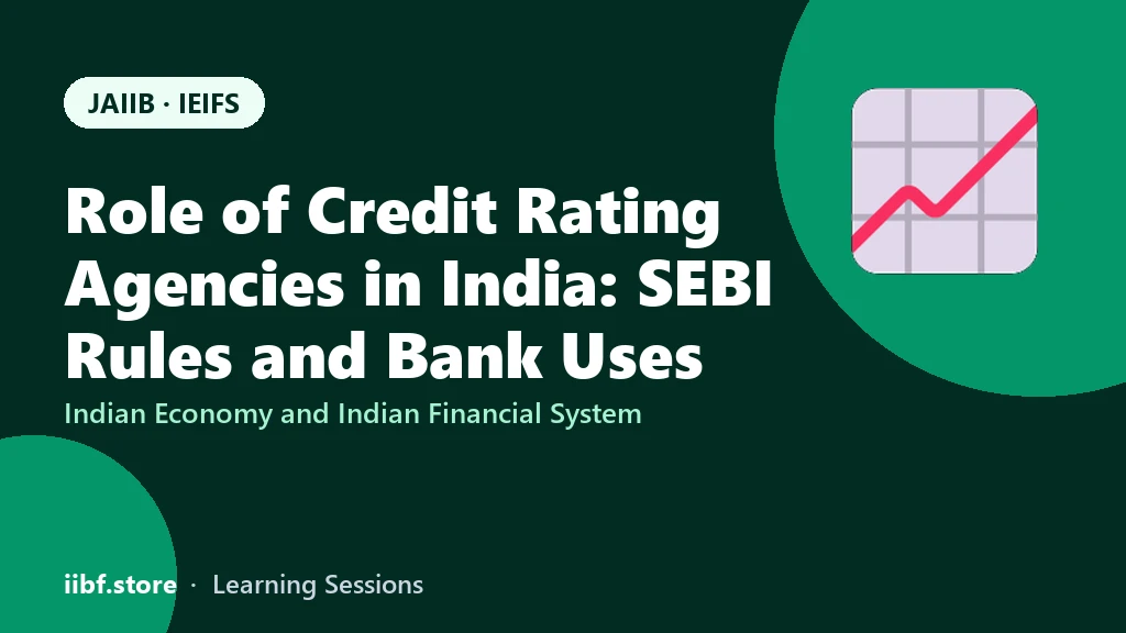 Role of Credit Rating Agencies in India: SEBI Rules and Bank Uses