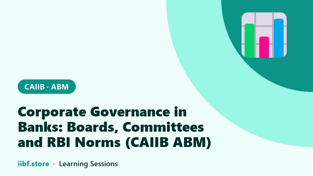 Corporate Governance in Banks: Boards, Committees and RBI Norms (CAIIB ABM)