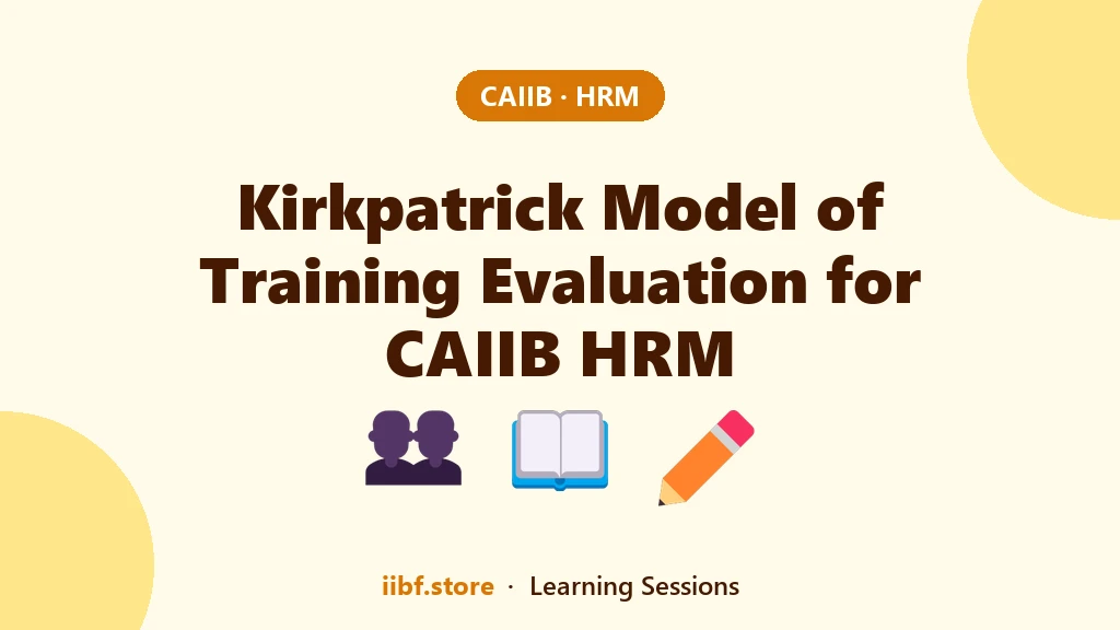 Kirkpatrick Model of Training Evaluation for CAIIB HRM