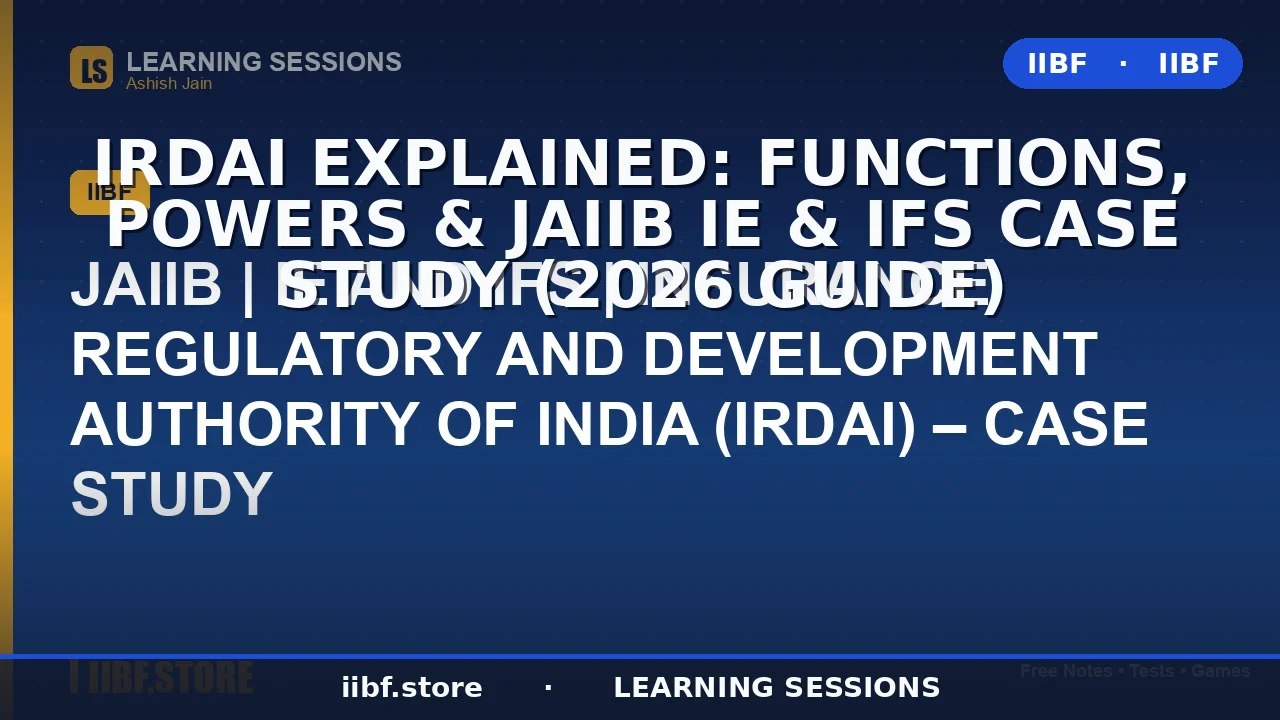 IRDAI Explained: Functions, Powers & JAIIB IE & IFS Case Study (2026 Guide)