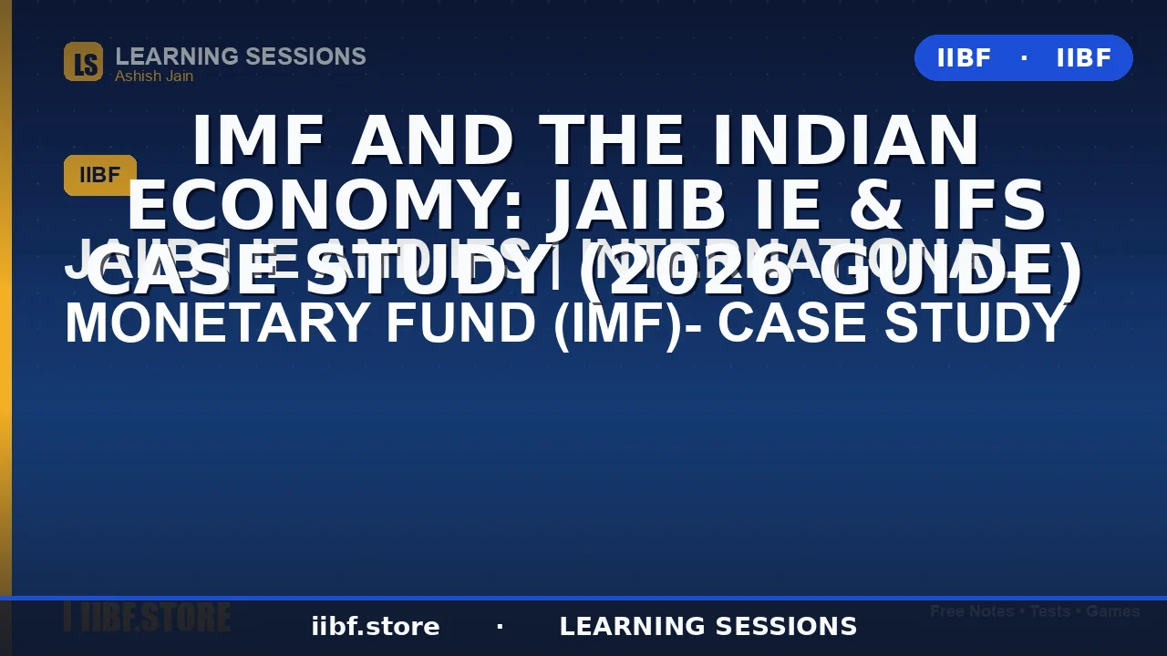 IMF and the Indian Economy: JAIIB IE & IFS Case Study (2026 Guide)