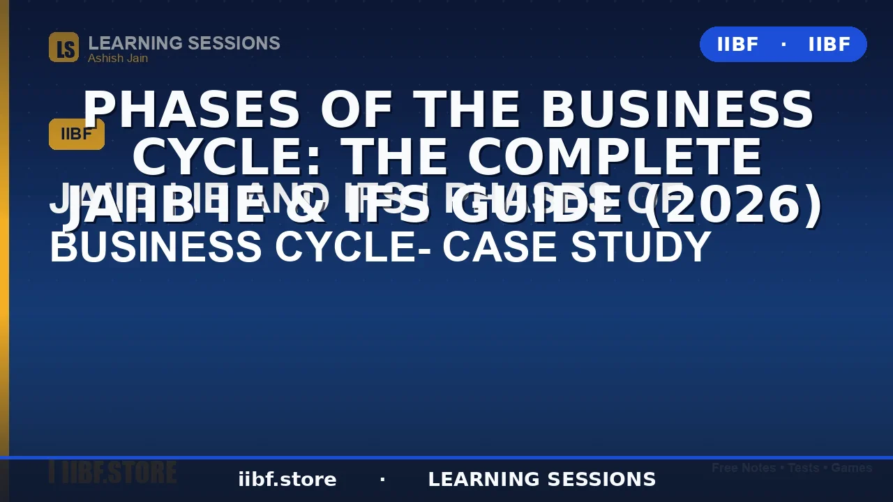 Phases of the Business Cycle: The Complete JAIIB IE & IFS Guide (2026)