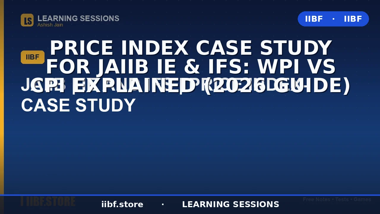 Price Index Case Study for JAIIB IE & IFS: WPI vs CPI Explained (2026 Guide)