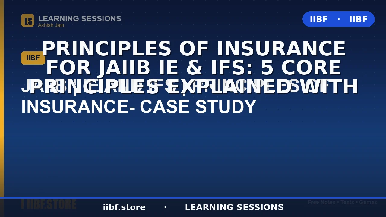 Principles of Insurance for JAIIB IE & IFS: 5 Core Principles Explained with