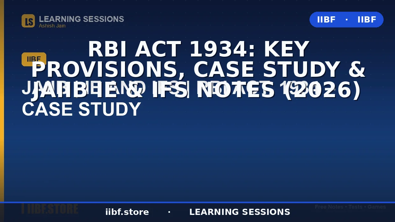RBI Act 1934: Key Provisions, Case Study & JAIIB IE & IFS Notes (2026)