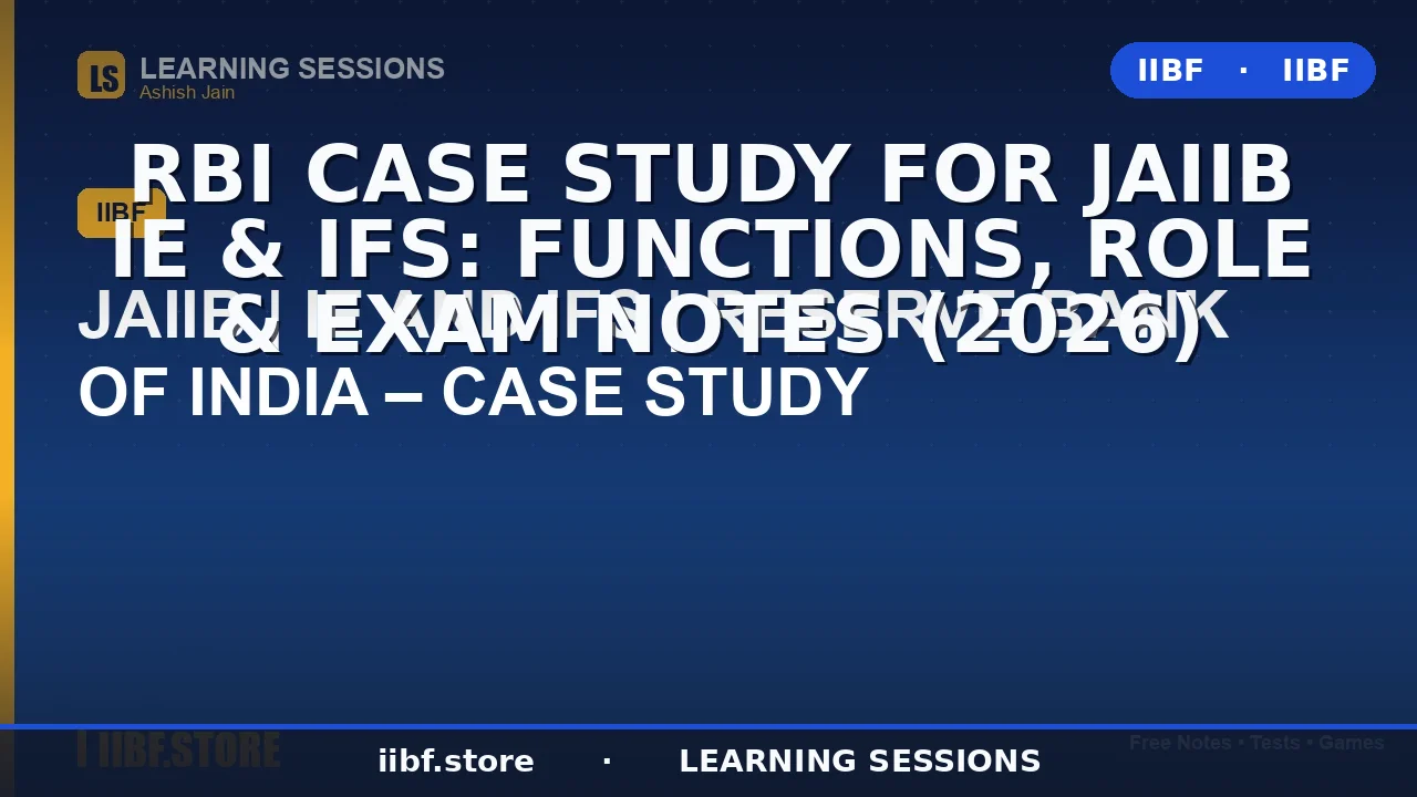 RBI Case Study for JAIIB IE & IFS: Functions, Role & Exam Notes (2026)