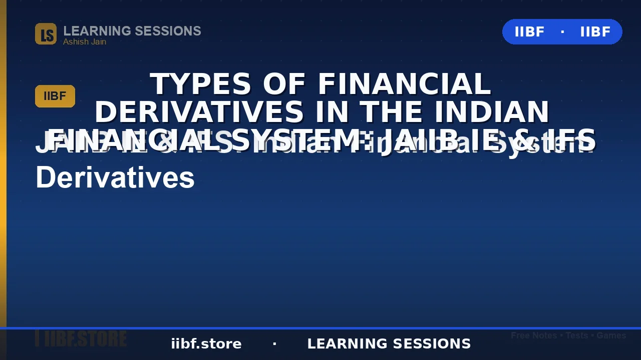 Types of Financial Derivatives in the Indian Financial System: JAIIB IE & IFS