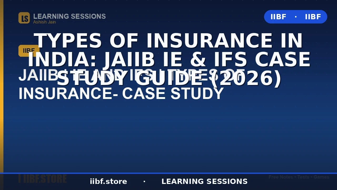 Types of Insurance in India: JAIIB IE & IFS Case Study Guide (2026)