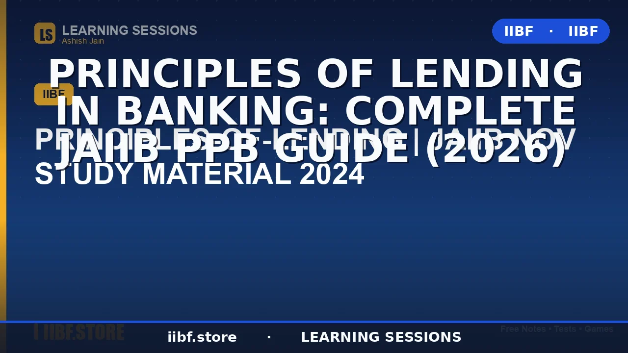 Principles of Lending in Banking: Complete JAIIB PPB Guide (2026)
