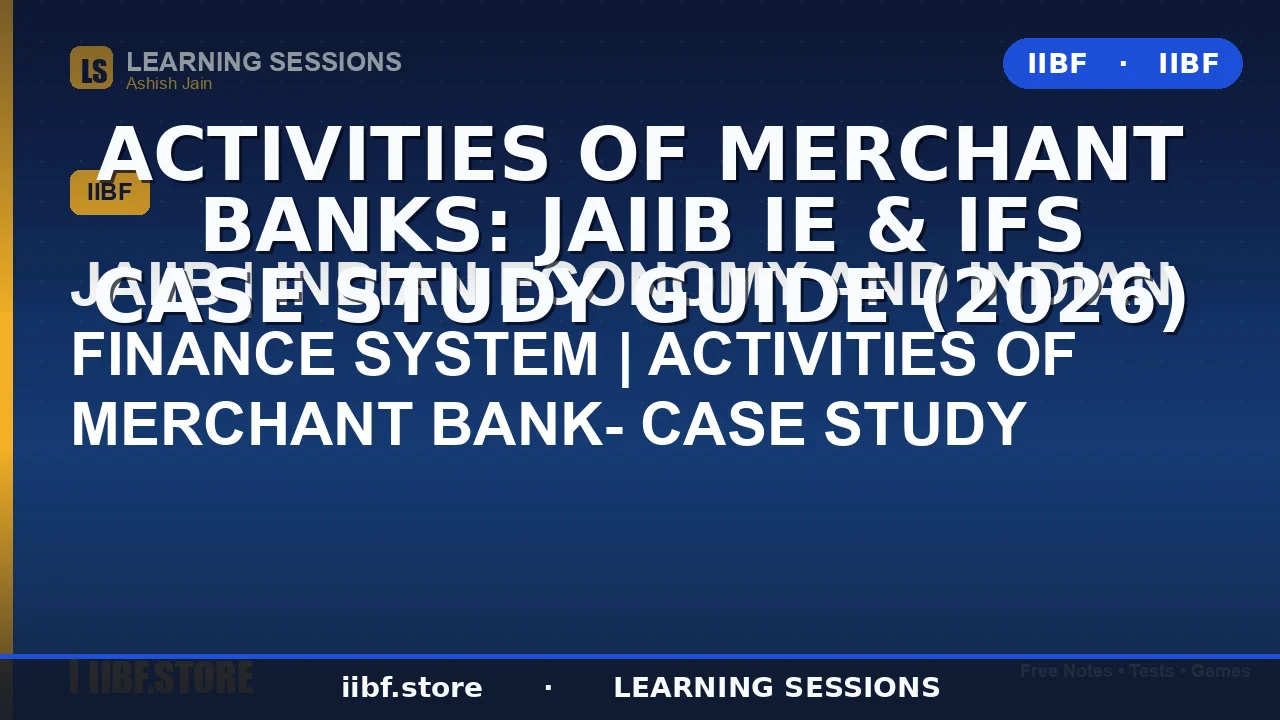 Activities of Merchant Banks: JAIIB IE & IFS Case Study Guide (2026)