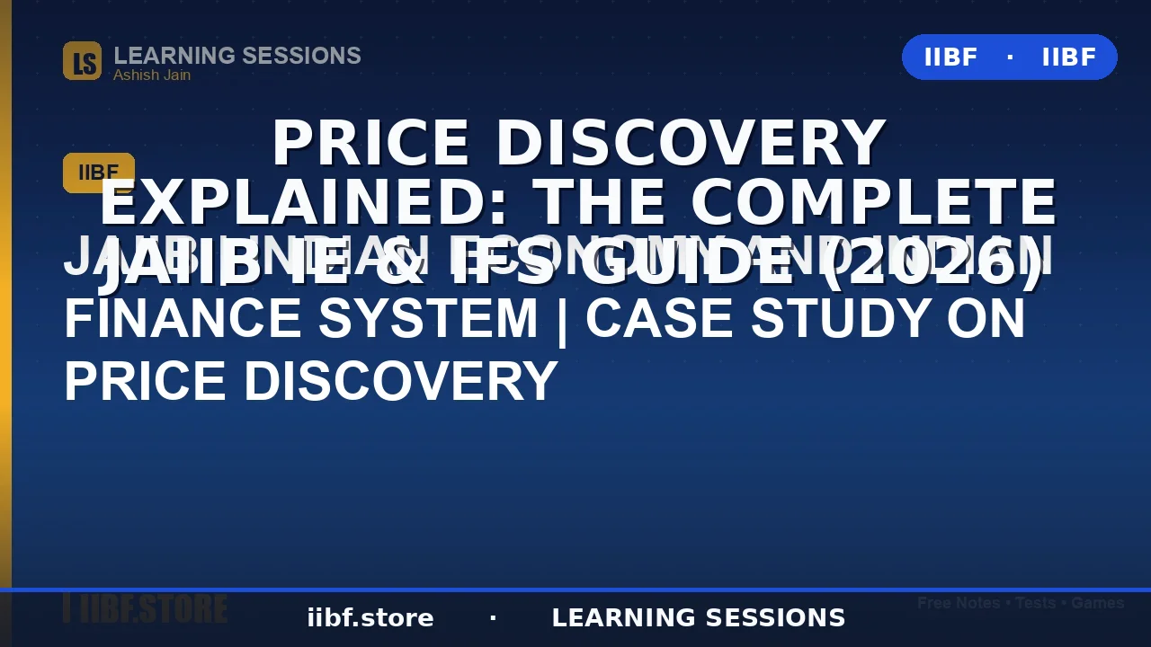 Price Discovery Explained: The Complete JAIIB IE & IFS Guide (2026)