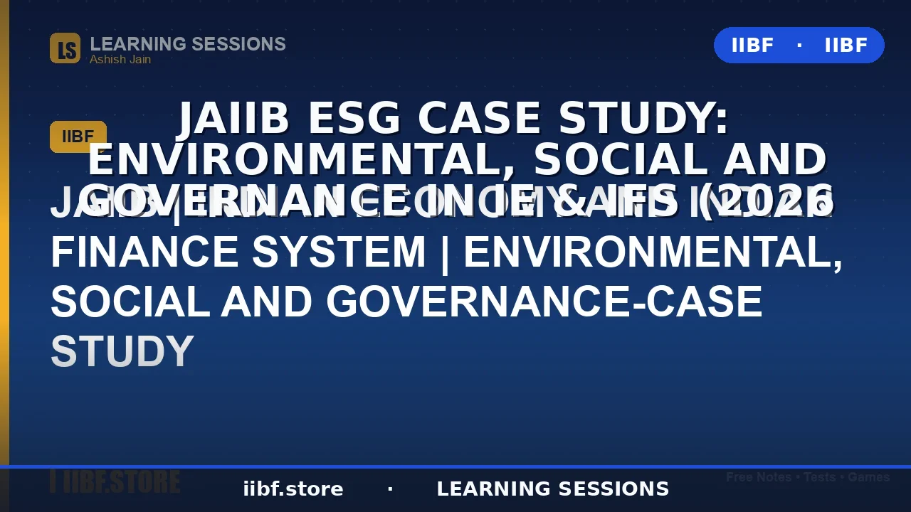 JAIIB ESG Case Study: Environmental, Social and Governance in IE & IFS (2026
