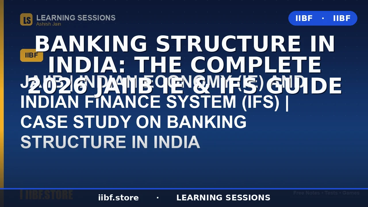 Banking Structure in India: The Complete 2026 JAIIB IE & IFS Guide