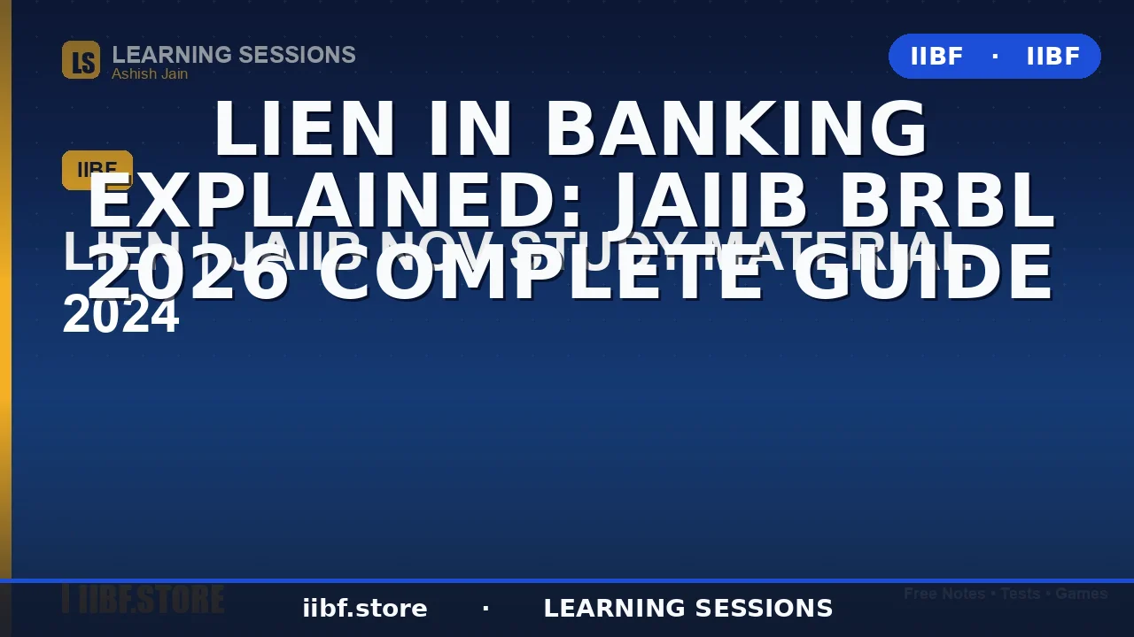 बैंकिंग में Lien की पूरी जानकारी: JAIIB BRBL 2026 संपूर्ण गाइड