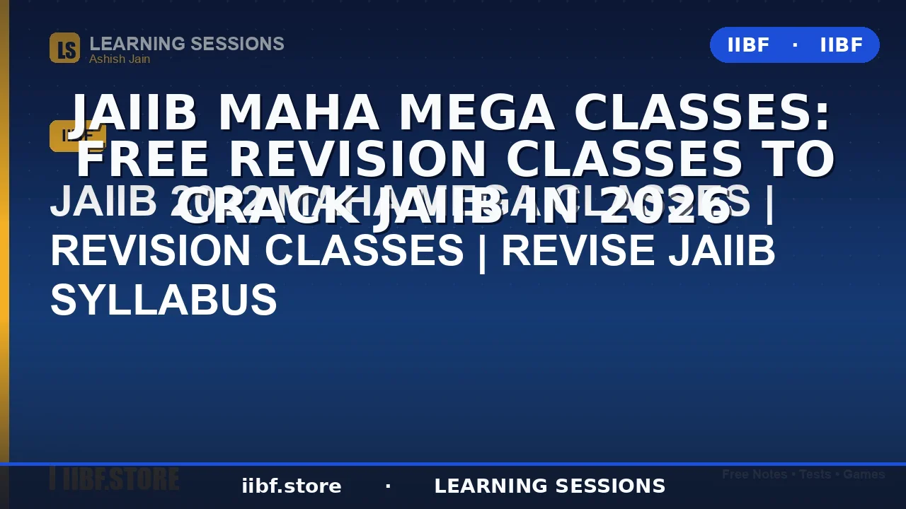 JAIIB Maha Mega Classes: 2026 में JAIIB पास करने के लिए मुफ्त रिवीजन क्लासेस