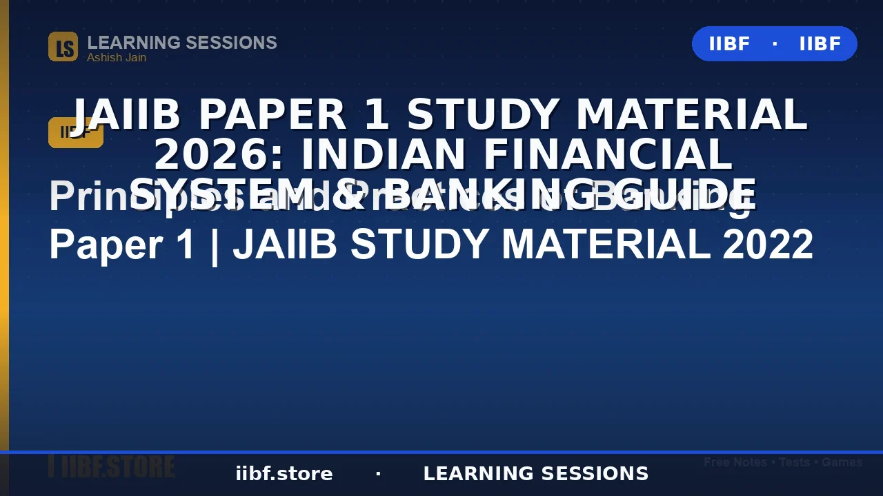 JAIIB Paper 1 Study Material 2026: Indian Financial System & Banking Guide