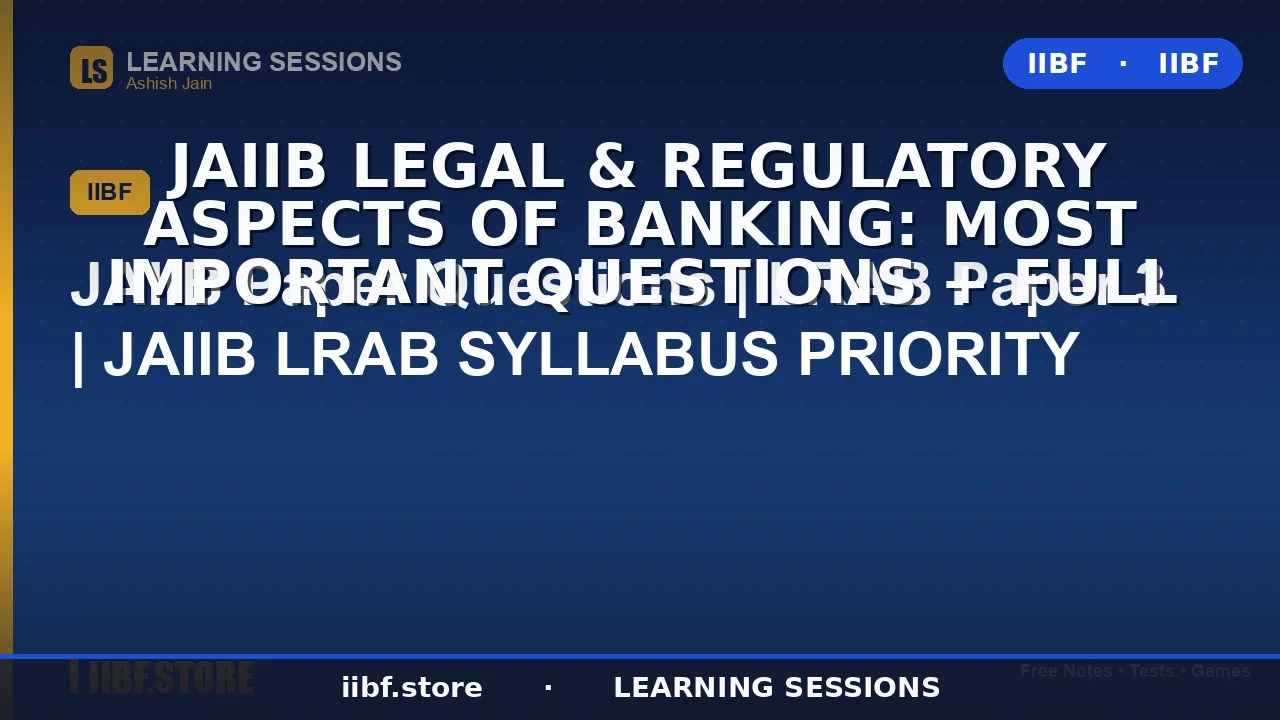 JAIIB Legal & Regulatory Aspects of Banking: Most Important Questions + Full