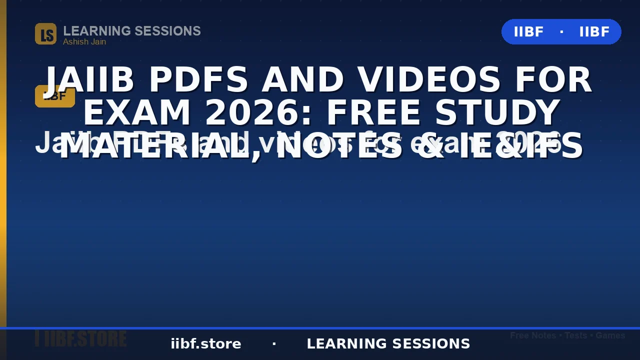 JAIIB PDFs and Videos for Exam 2026: Free Study Material, Notes & IE&IFS
