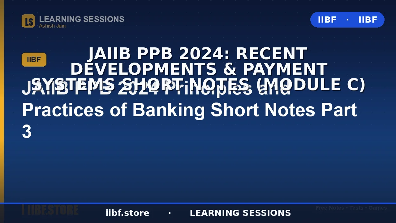 JAIIB PPB 2026: Recent Developments & Payment Systems Short Notes (Module C)