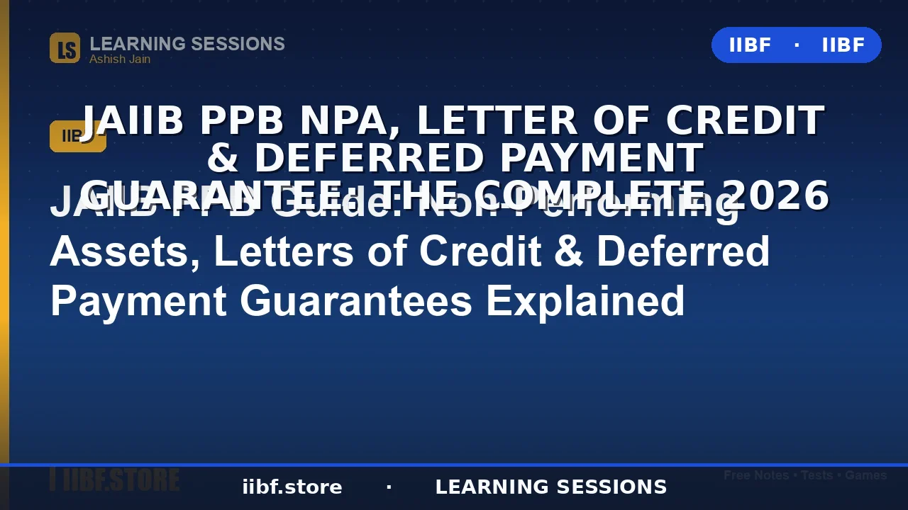 JAIIB PPB NPA, Letter of Credit & Deferred Payment Guarantee: The Complete 2026