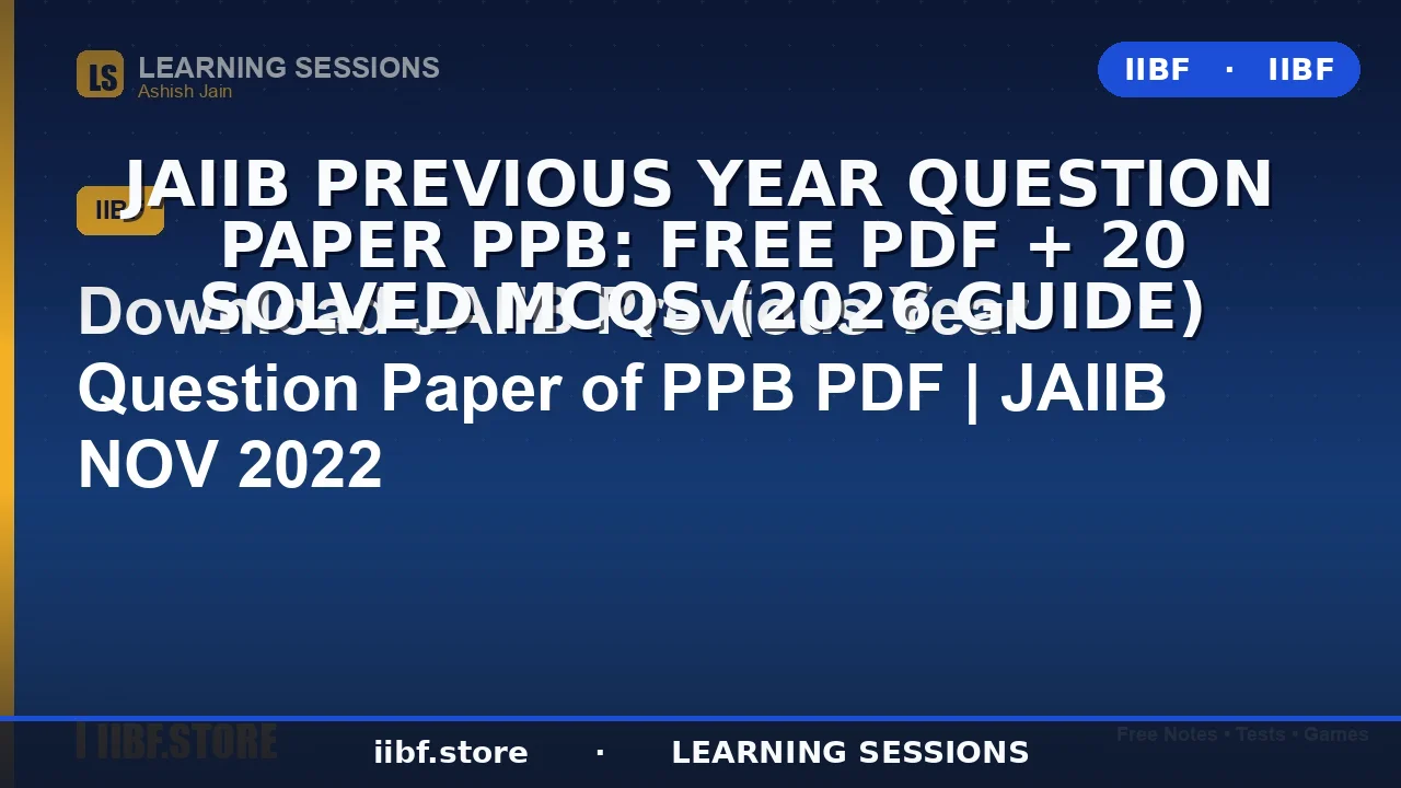 JAIIB Previous Year Question Paper PPB: Free PDF + 20 Solved MCQs (2026 Guide)