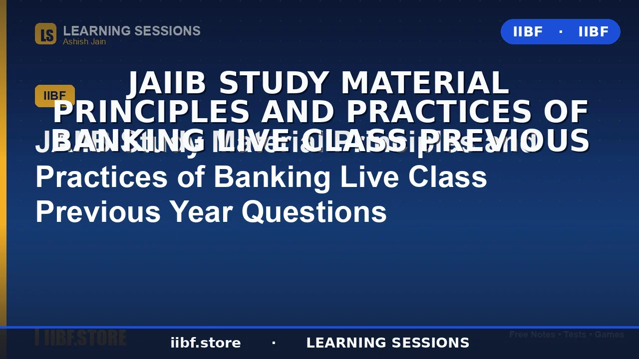 JAIIB Principles and Practices of Banking Study Material 2026: Notes, Previous