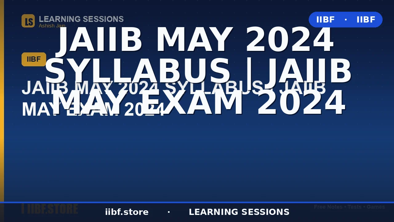 JAIIB Syllabus 2026: Complete Subject-Wise Guide, Exam Pattern & Smart Study