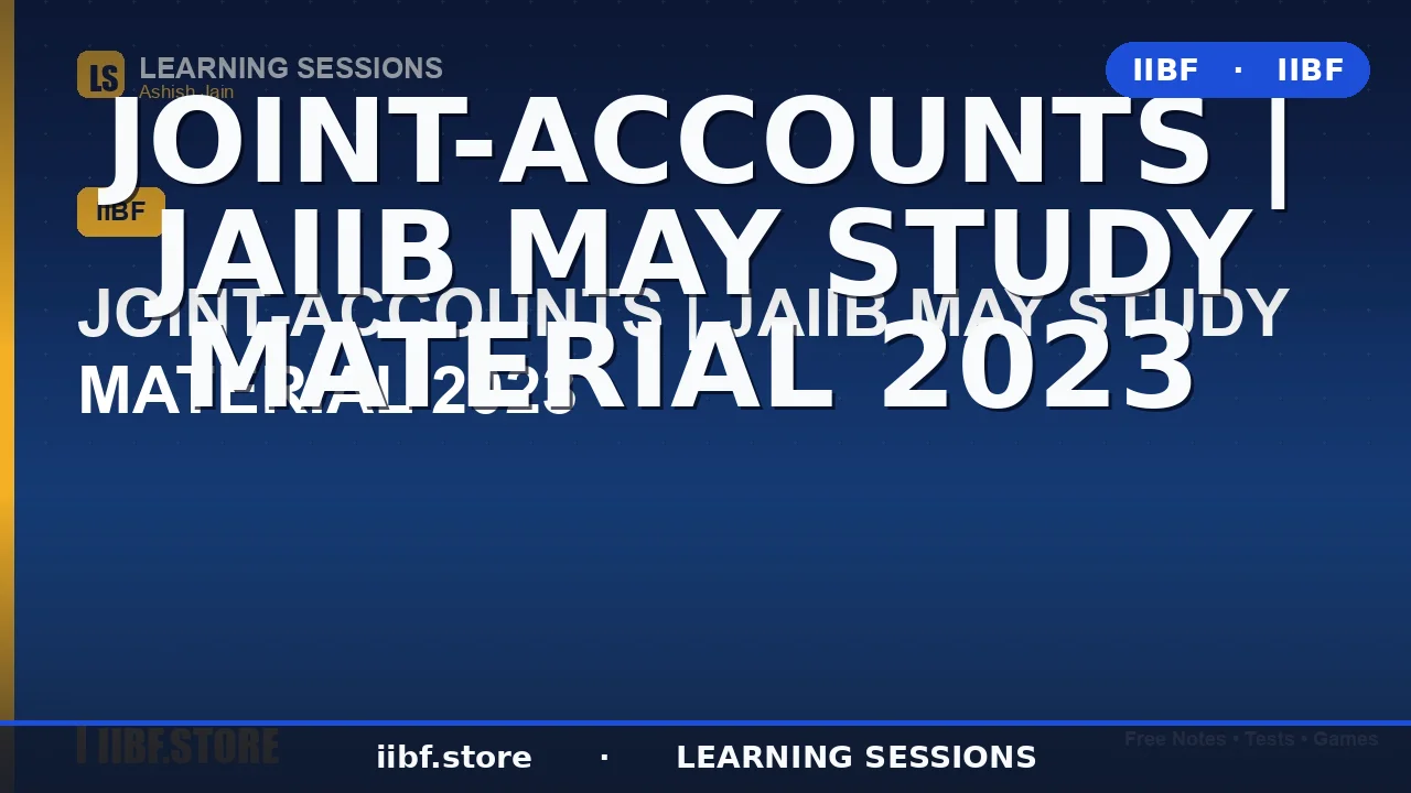 Joint Account in Banking: Complete JAIIB 2026 Guide to Types, Mandates &