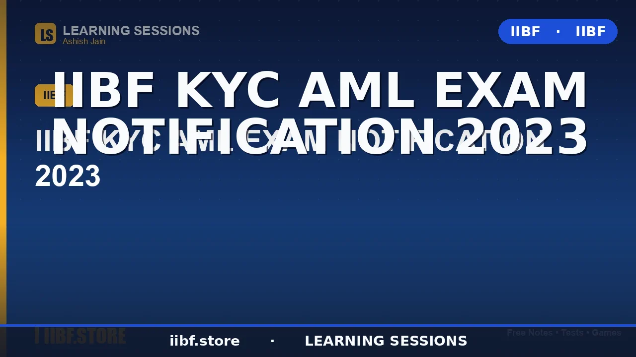 IIBF KYC AML Exam Notification 2026: Dates, Eligibility, Syllabus & Fees