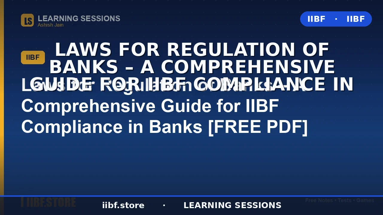 Laws for Regulation of Banks: The Complete 2026 Guide to the PSS Act for IIBF