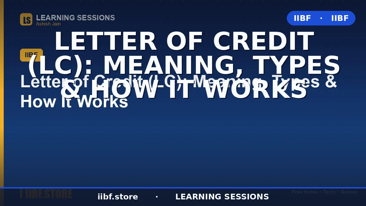Letter of Credit (LC): Meaning, Types & How It Works (2026 Guide)