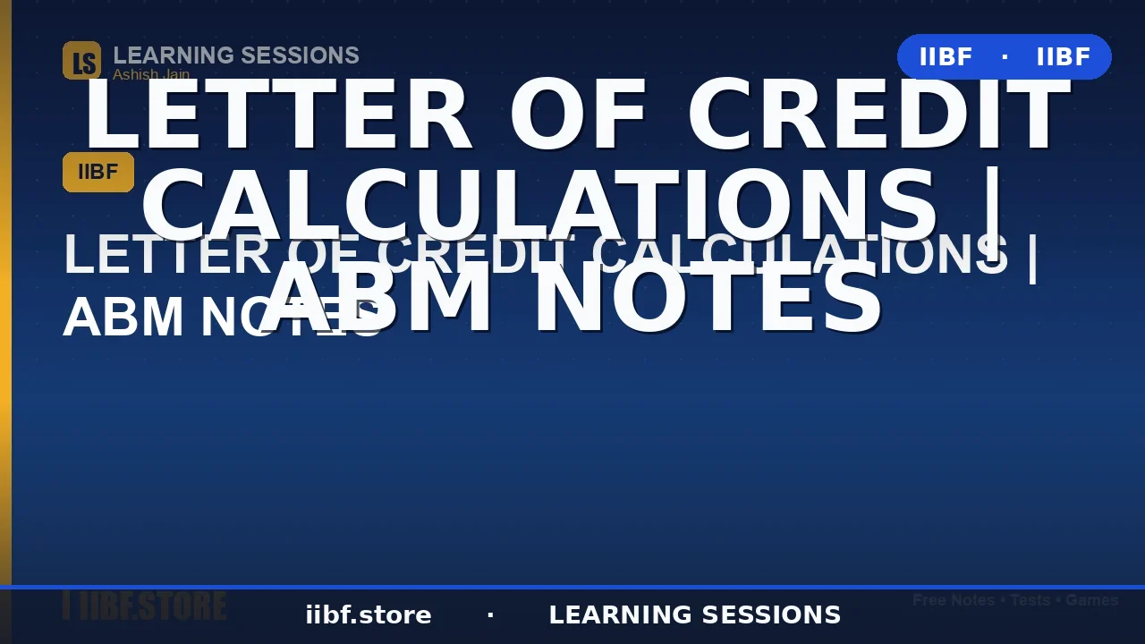 Letter of Credit Calculations for CAIIB ABM: Formula, Solved Examples & Limit