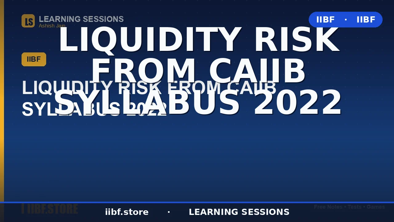 Liquidity Risk in CAIIB: Complete 2026 Guide for Bank Financial Management &