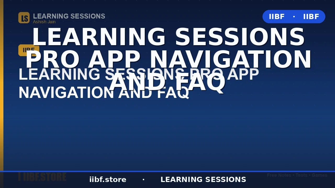 Learning Sessions Pro App: The Complete 2026 Guide for JAIIB, CAIIB & IIBF Exams