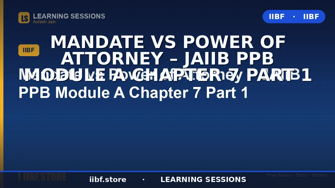 Mandate vs Power of Attorney: Key Banking Concepts for JAIIB & CAIIB (2026