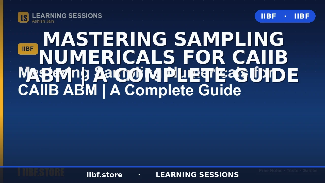 Sampling Numericals CAIIB ABM: The Complete 2026 Guide