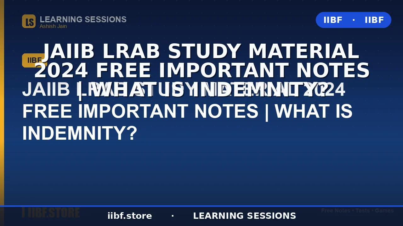 What Is Indemnity? Meaning, Contract of Indemnity & JAIIB LRAB Notes 2026