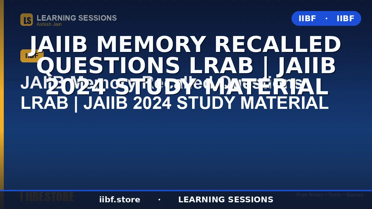 JAIIB LRAB Memory Recalled Questions 2026: 60+ PYQ Topics Decoded