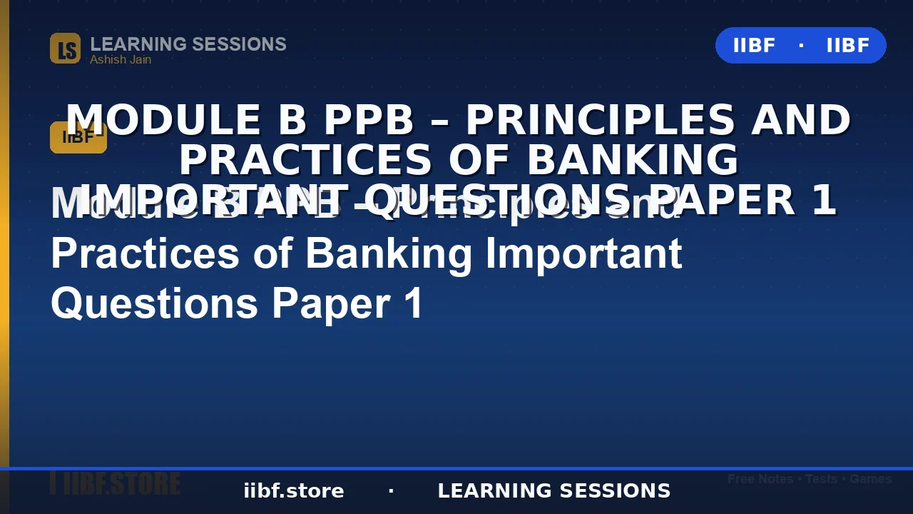 JAIIB PPB Module B Important Questions (Paper 1): Functions of Banks Made Easy