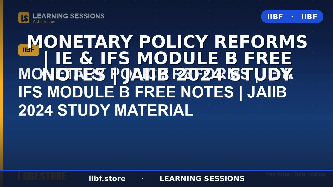 Monetary Policy Reforms in India: The Complete 2026 JAIIB IE & IFS Module B