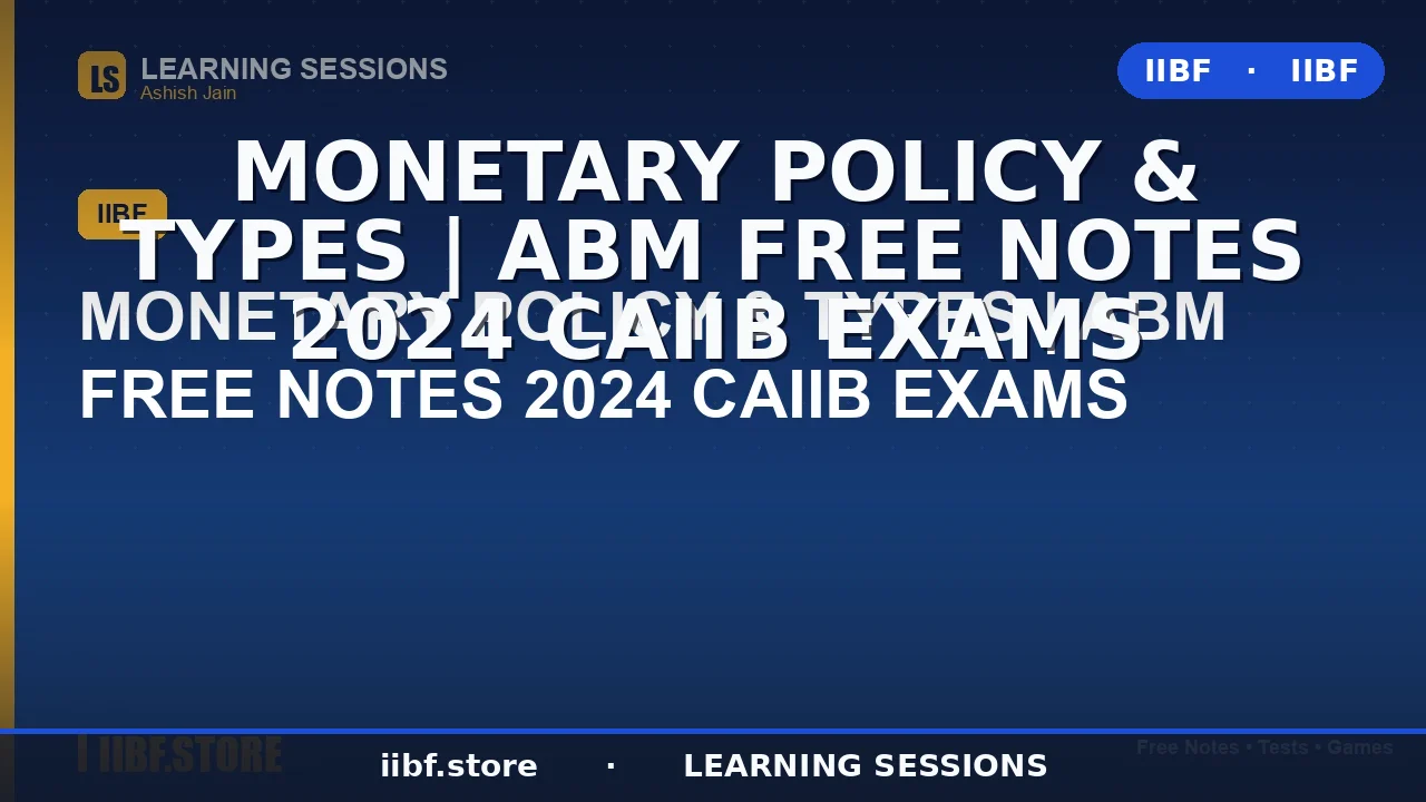 Monetary Policy Explained: Types, Tools & RBI Guide for CAIIB ABM 2026