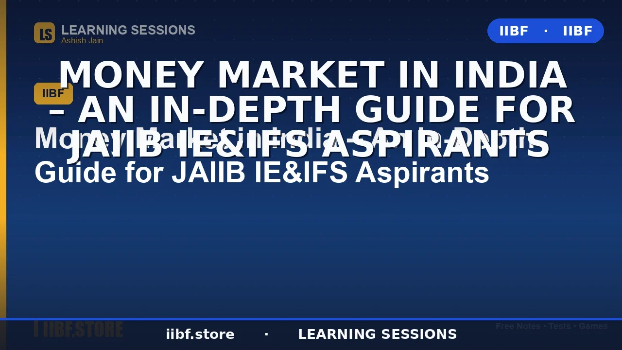 Money Market in India: The Complete 2026 Guide for JAIIB IE&IFS Aspirants