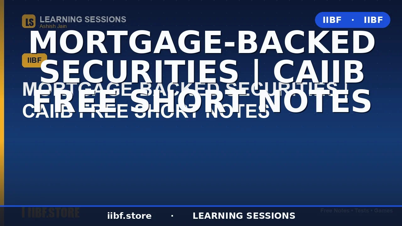 Mortgage-Backed Securities (MBS): The Complete CAIIB Guide for 2026