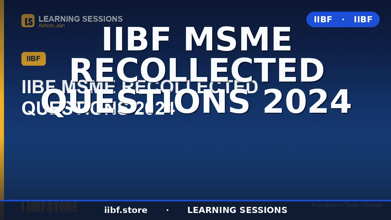 IIBF MSME Recollected Questions: The Ultimate 2026 Exam Guide