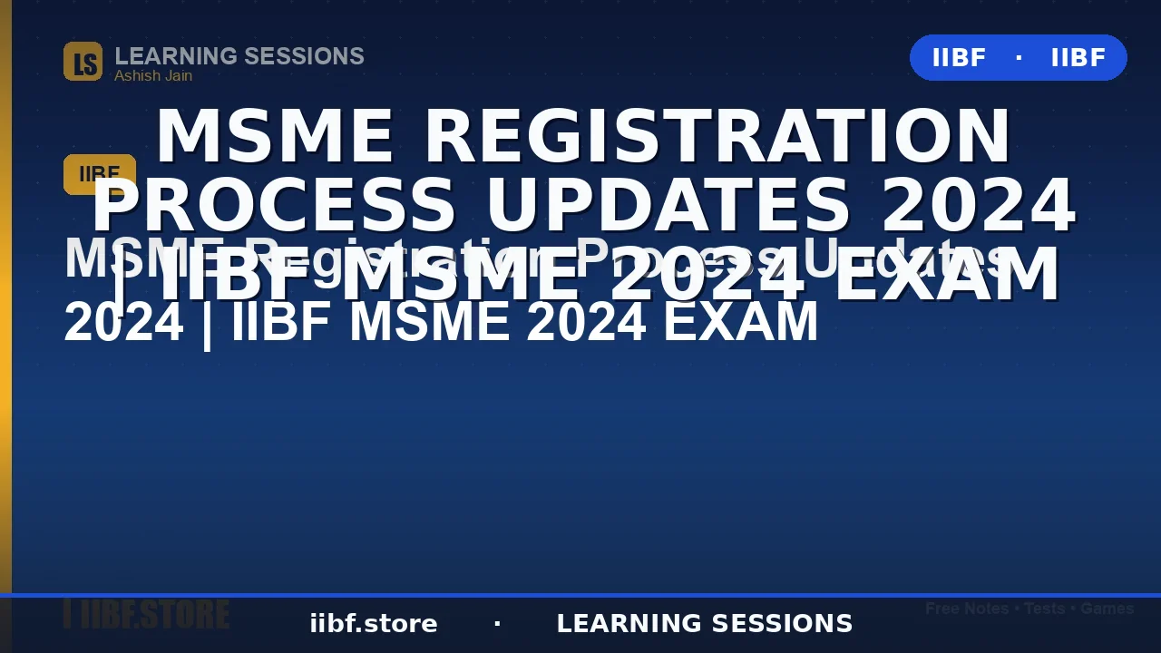 MSME Registration Process 2026: Udyam Steps, Classification & IIBF Exam Guide