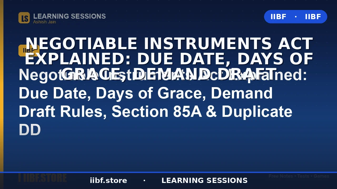 Negotiable Instruments Act: Due Date, Days of Grace & Demand Draft Rules (2026