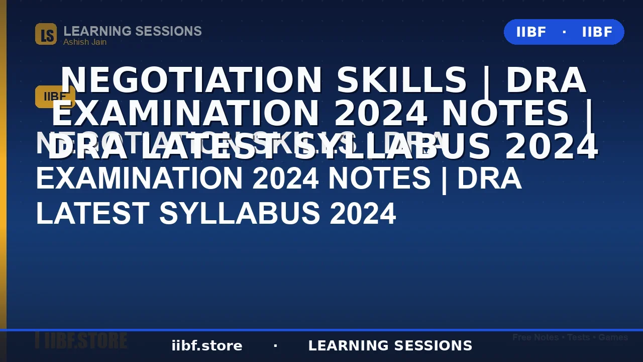 Negotiation Skills for DRA Exam 2026: Complete IIBF Notes, Strategies & Study