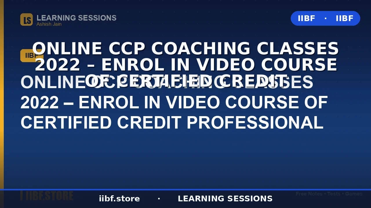 CCP Online Coaching Classes: The Complete 2026 Guide to Cracking IIBF Certified